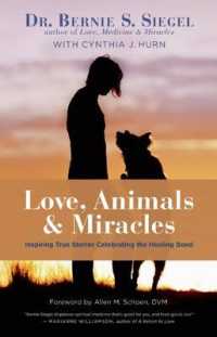 Love, Animals, and Miracles : Inspiring True Stories Celebrating the Healing Bond