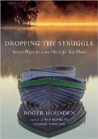Dropping the Struggle : Seven Ways to Love the Life You Have -- Hardback