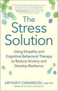 The Stress Solution : How Empathy and Cognitive Behavioral Therapy Combine to Reduce Anxiety and Develop Resilience