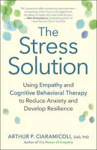 The Stress Solution : Using Empathy and Cognitive Behavioral Therapy to Reduce Anxiety and Develop Resilience