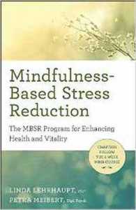 Mindfulness-Based Stress Reduction : The Mbsr Program for Enhancing Health and Vitality
