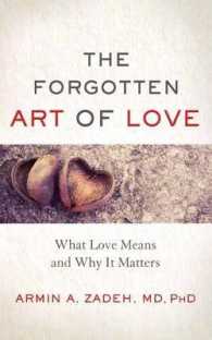 The Forgotten Art of Love : What Love Means and Why it Matters