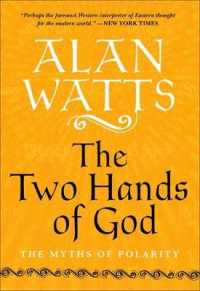 The Two Hands of God : The Myths of Polarity