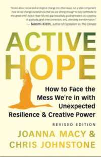 Active Hope Revised : How to Face the Mess We're in with Unexpected Resilience and Creative Power