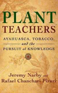 Plant Teachers : Ayahuasca, Tobacco, and the Pursuit of Knowledge