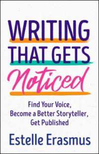 Writing That Gets You Noticed : Find Your Voice, Become a Better Storyteller, Get Published