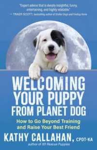 Welcoming Your Puppy from Planet Dog : How to Bridge the Culture Gap, Go Beyond Training and Raise Your Best Friend