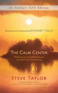 The Calm Center : Reflections and Meditations for Spiritual Awakening (An Eckhart Tolle Edition)
