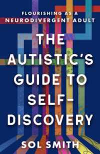 Autistic's Guide to Self-Discovery,The : Flourishing as a Neurodivergent Adult 