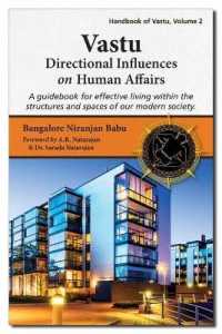 Vastu: Directional Influences on Human Affairs : A Guidebook for Effective Living within the Structures and Spaces of our Modern Society