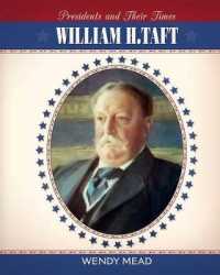 William H. Taft (Presidents and Their Times) （Library Binding）