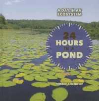 24 Hours in a Pond (Day in an Ecosystem) （Library Binding）