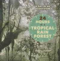 24 Hours in a Tropical Rain Forest (Day in an Ecosystem) （Library Binding）