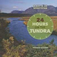 24 Hours on the Tundra (Day in an Ecosystem) （Library Binding）