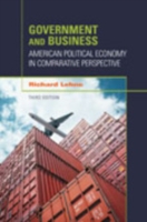 米国の政府とビジネス：比較考察（第３版）<br>Government and Business : American Political Economy in Comparative Perspective （3RD）