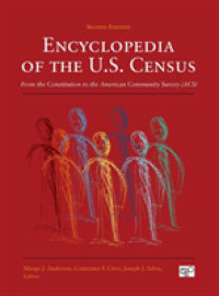 アメリカ国勢調査百科事典（第２版）<br>Encyclopedia of the U.S. Census : From the Constitution to the American Community Survey （2ND）