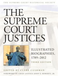 米国最高裁判事：挿絵入り伝記事典（第３版）<br>The Supreme Court Justices : Illustrated Biographies, 1789-2012 （3RD）