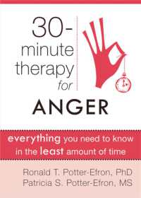 30 Minute Therapy for Anger : Everything You Need to Know in the Least Amount of Time (New Harbinger Thirty-minute Therapy Series)