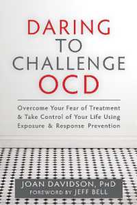 Daring to Challenge Ocd : Overcome Your Fear of Treatment and Take Control of Your Life Using Exposure and -- Paperback / softback