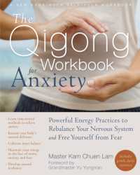 The Qigong Workbook for Anxiety : Powerful Energy Practices to Rebalance Your Nervous System and Free Yourself from Fear