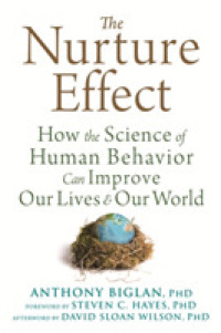 The Nurture Effect : How the Science of Human Behavior Can Improve Our Lives & Our World