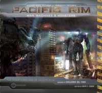Pacific Rim : Man， Machines & Monsters