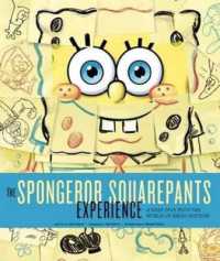The SpongeBob SquarePants Experience : A Deep Dive into the World of Bikini Bottom