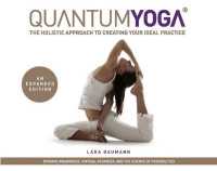 Quantum Yoga : The Holistic Approach to Creating Your Ideal Practice