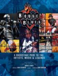 House of Blues : A Backstage Pass to the Artists, Music & Legends （NOV HAR/PS）
