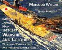Imperial Japanese Navy 1932-1945 Warships and Colours : With Japanese Army Vessels and Three Special Bonus Pages -- Hardback