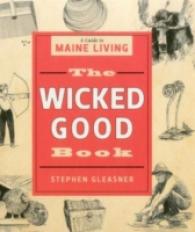 The Wicked Good Book : A Guide to Maine Living