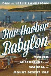 Bar Harbor Babylon : Murder, Misfortune, and Scandal on Mount Desert Island （Board Book）