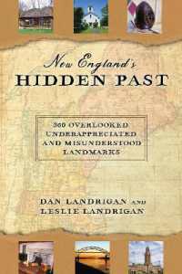 New England's Hidden Past : 360 Overlooked, Underappreciated and Misunderstood Landmarks