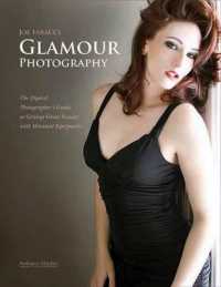 Joe Farace's Glamour Photography : The Digital Photographer's Guide to Getting Great Results with Minimal Equipment