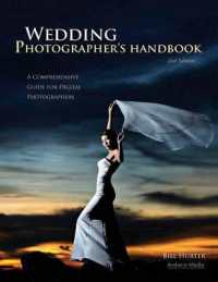 Wedding Photographer's Handbook : A Comprehensive Guide for Digital Photographers, 2nd Edition （3RD）
