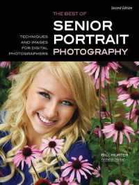 The Best of Senior Portrait Photography : Techniques and Images for Digital Photographers （2ND）