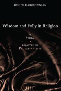 Wisdom and Folly in Religion : A Study in Chastened Protestantism