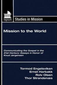 Mission to the World : Communicating the Gospel in the 21st Century: Essays in Honor of Knud Jrgensen (Regnum Studies in Mission)