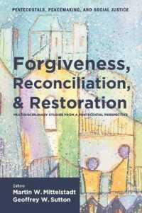 Forgiveness, Reconciliation, and Restoration (Pentecostals, Peacemaking, and Social Justice)