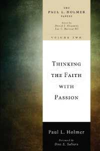 Thinking the Faith with Passion : Selected Essays: The Paul L. Holmer Papers
