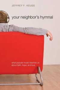 Your Neighbor's Hymnal : What Popular Music Teaches Us about Faith, Hope, and Love