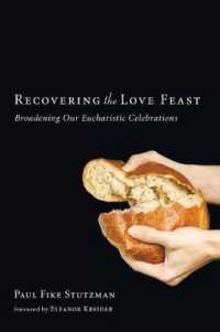 Recovering the Love Feast : Broadening Our Eucharistic Celebrations