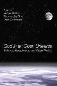 God in an Open Universe : Science, Metaphysics, and Open Theism