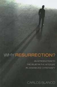 Why Resurrection? : An Introduction to the Belief in the Afterlife in Judaism and Christianity