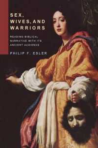 Sex, Wives, and Warriors : Reading Biblical Narrative with Its Ancient Audience