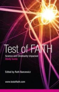 Test of Faith : Science and Christianity Unpacked