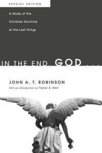 In the End, God . . . : A Study of the Christian Doctrine of the Last Things. Special Edition （Special）
