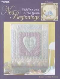 New Beginnings : Wedding and Birth Quilts