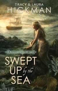 Swept Up by the Sea : A Romantic Fairy Tale