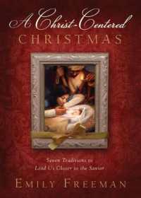 Celebrating a Christ-Centered Christmas : Seven Traditions to Lead Us Closer to the Savior